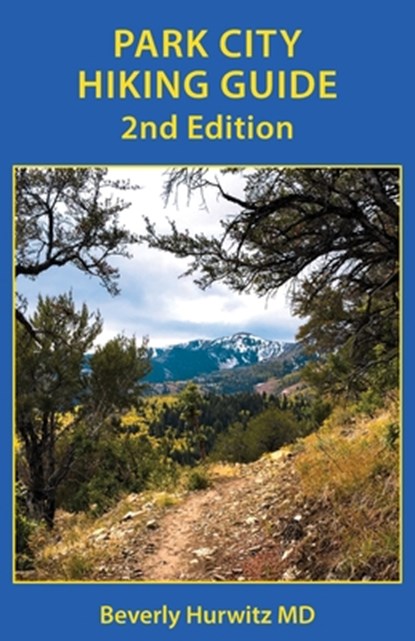 Park City Hiking Guide, Beverly Hurwitz - Paperback - 9781947459526