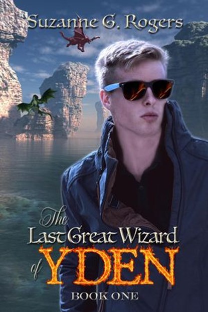 The Last Great Wizard of Yden, Suzanne G. Rogers - Ebook - 9781947463011