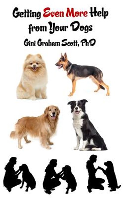 Getting Even More Help from Your Dogs, Gini Graham Scott - Gebonden - 9781947466210