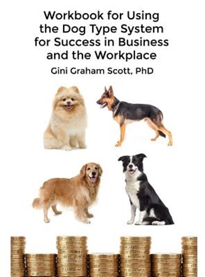 Workbook for Using the Dog Type System for Success in Business and the Workplace, Gini Graham Scott - Gebonden - 9781947466302