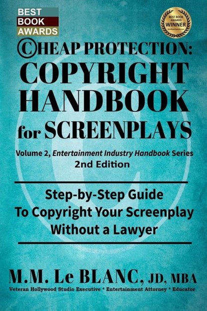 CHEAP PROTECTION COPYRIGHT HANDBOOK FOR SCREENPLAYS, 2nd Edition, M M Le Blanc - Paperback - 9781947471191