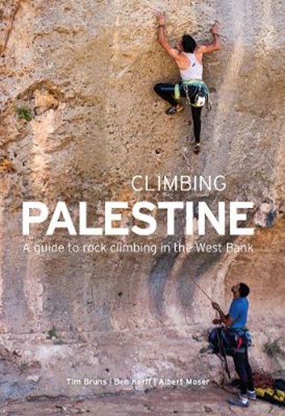 Climbing Palestine, Tim Bruns ; Benjamin Korff ; Albert Moser - Paperback - 9781947474161