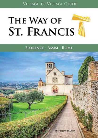 The Way of St. Francis, Matthew Harms - Paperback - 9781947474222