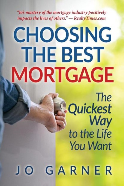 Choosing the Best Mortgage, Jo Garner - Paperback - 9781947482340