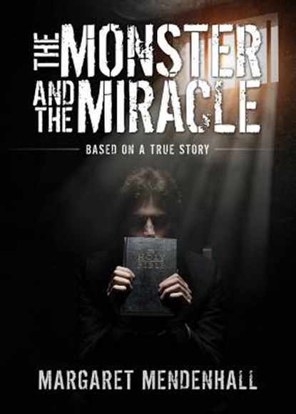 The Monster and the Miracle, Margaret Mendenhall - Paperback - 9781947491441