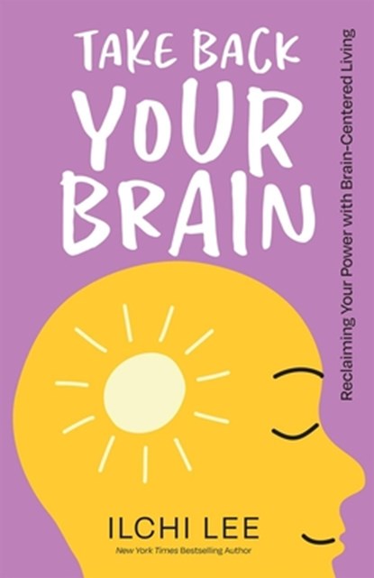 Take Back Your Brain, Ilchi Lee - Paperback - 9781947502338