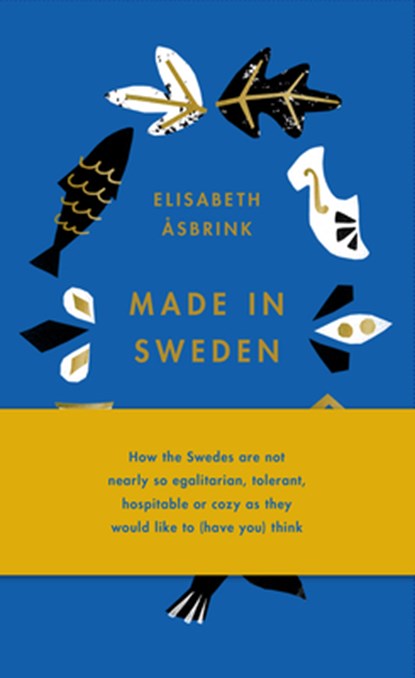 MADE IN SWEDEN, Elisabeth Asbrink - Gebonden - 9781947534841
