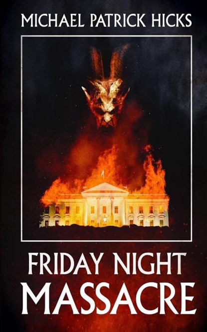 Friday Night Massacre, Michael Patrick Hicks - Paperback - 9781947570153