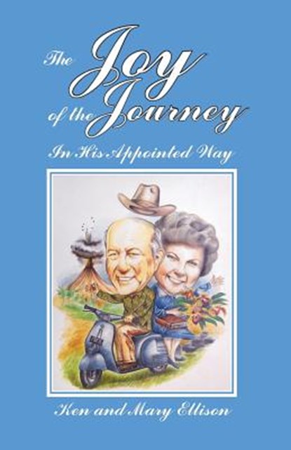 The Joy of the Journey, Kenneth Zed Ellison ; Mary Hollingsworth Ellison - Paperback - 9781947589070