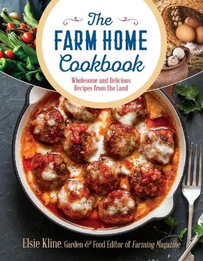 The Farm Home Cookbook, KLINE,  Elsie - Paperback - 9781947597037
