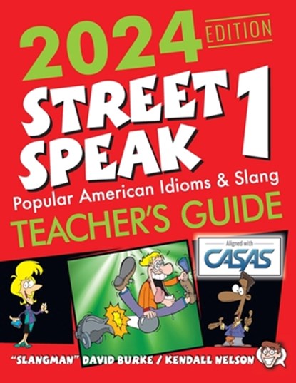 2024 Edition Street Speak 1 Teacher's Guide: Popular American Idioms & Slang, David Burke - Paperback - 9781947601581