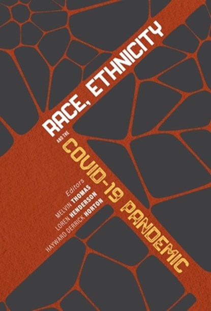 Race, Ethnicity, and the COVID–19 Pandemic, Melvin Thomas ; Loren Henderson ; Hayward Derrick Horton - Gebonden - 9781947602878