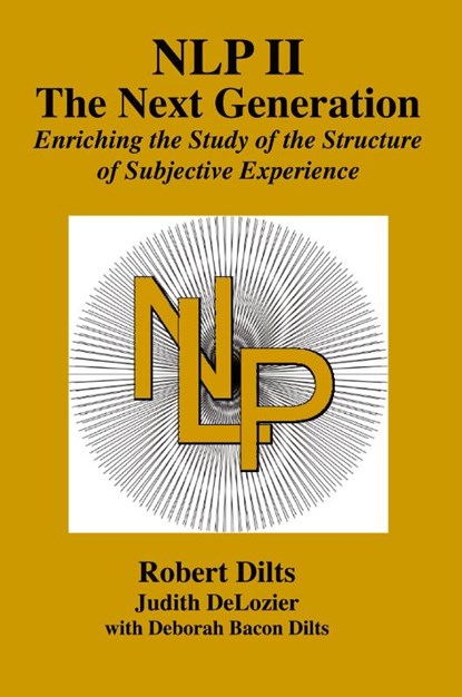 Nlp II, Robert Brian Dilts ; Judith Ann DeLozier ; Deborah Sue Bacon Dilts - Paperback - 9781947629172
