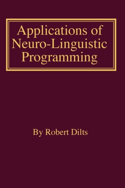 Applications of NLP, Robert Brian Dilts - Paperback - 9781947629257