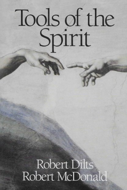 Tools of the Spirit, Robert Brian Dilts ; Robert McDonald - Paperback - 9781947629288