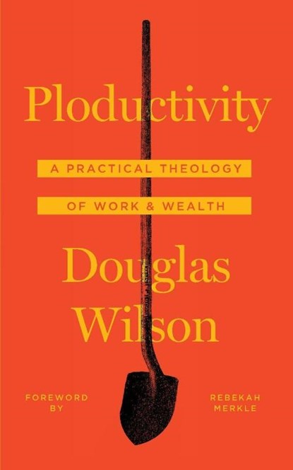 Ploductivity, Douglas Wilson - Paperback - 9781947644045