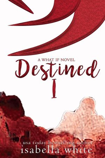 Destined Part I, Isabella White - Ebook - 9781947649569