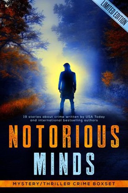 Notorious Minds Boxset: Mystery & Thriller Crime, Judith Lucci ; Carlyle Labuschagne ; Lena Bourne ; Inge - Lise Goss ; Karen M. Bryson ; Karen Randau ; Eric J. Gates ; Deborah Shlian ; Linda Reid ; Sian B. Claven ; Brandy Nacole ; Kelsey Reed ; N. Gray ; Thomas J. Eyre ; Majanka Verstraete ; Adam Alexan - Ebook - 9781947649651