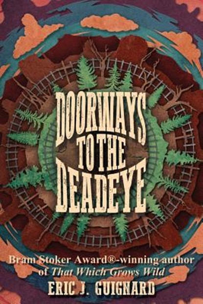 Doorways to the Deadeye, Eric J Guignard - Paperback - 9781947654976