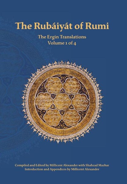 The Rubaiyat of Rumi, The Ergin Translations, Volume 1, Mevlana Jalaluddin Rumi - Gebonden - 9781947666061