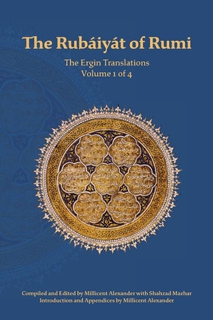 Rumi, M: Rubaiyat of Rumi, The Ergin Translations, Volume 1, Mevlana Jalaluddin Rumi - Paperback - 9781947666078