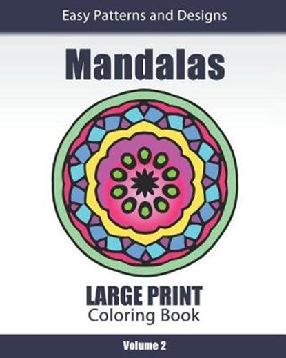 Mandalas Large Print Coloring Book: Easy to See Patterns and Designs for Beginners & Seniors: for Relaxation and Stress Relief - Volume 2, COLOR ART,  Amazing - Paperback - 9781947676107