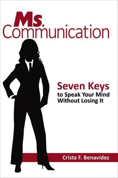 Ms. Communication:, Crista F. Benavídez - Ebook - 9781947708426