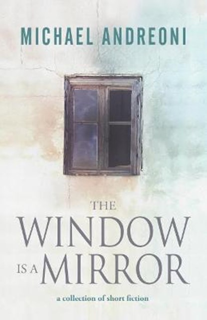 The Window Is a Mirror, ANDREONI,  Michael - Paperback - 9781947727380