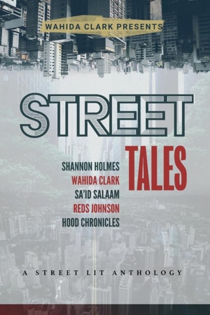 Street Tales, Wahida Clark ; Shannon Holmes - Paperback - 9781947732483