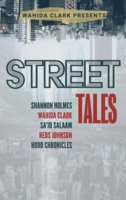 Street Tales, Wahida Clark ; Shannon Holmes ; Sa'id Salaam - Gebonden - 9781947732551