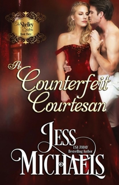 A Counterfeit Courtesan, Jess Michaels - Paperback - 9781947770270