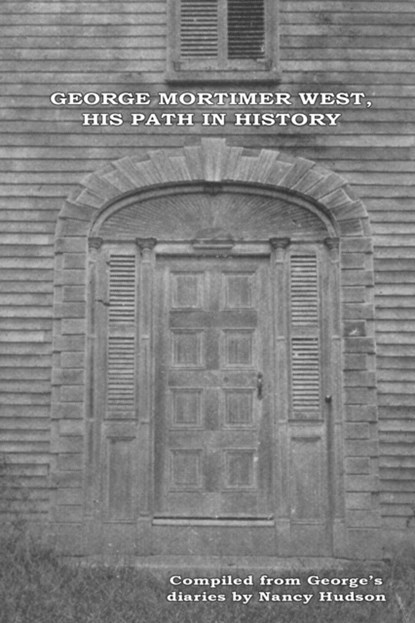 George Mortimer West, His Path in History, Nancy Hudson - Paperback - 9781947773714
