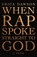 WHEN RAP SPOKE STRAIGHT TO GOD, Erica Dawson - Paperback - 9781947793033