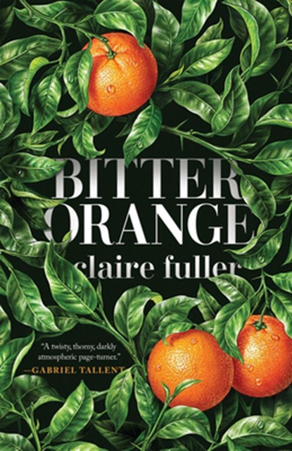 BITTER ORANGE, Claire Fuller - Paperback - 9781947793606