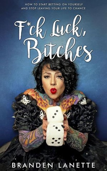 F*ck Luck Bitches, Branden LaNette - Ebook - 9781947814653