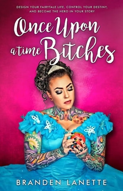 Once Upon a Time, Bitches, Branden LaNette - Ebook - 9781947814875
