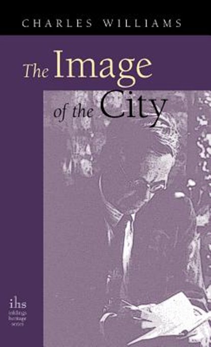 Image of the City (and Other Essays), Charles Williams - Gebonden - 9781947826366