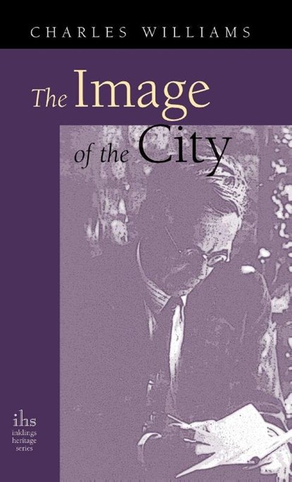 Image of the City (and Other Essays), Charles Williams - Gebonden - 9781947826366