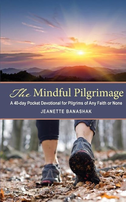 The Mindful Pilgrimage, Jeanette Banashak - Paperback - 9781947826779