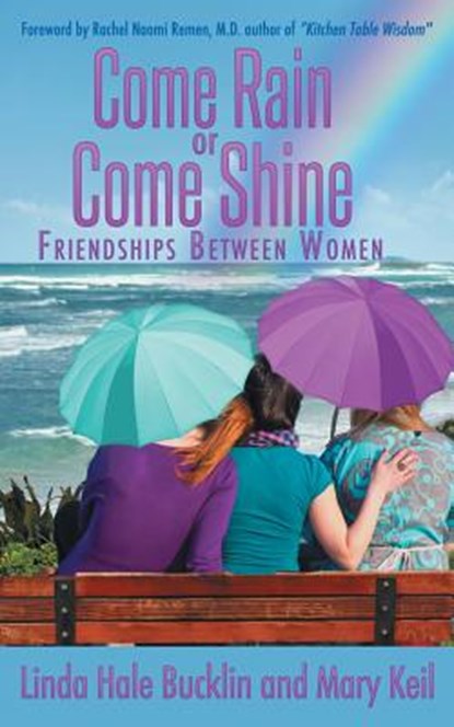 Come Rain or Come Shine, Linda Hale Bucklin ; Mary Keil - Paperback - 9781947833616