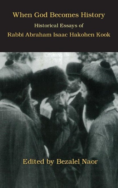 When God Becomes History, Bezalel Naor ; Abraham Isaac Hakohen Kook - Gebonden - 9781947857018
