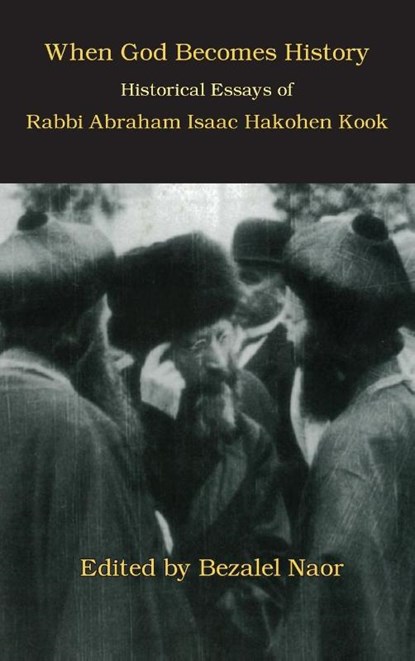 When God Becomes History, Bezalel Naor ; Abraham Isaac Hakohen Kook - Gebonden - 9781947857018