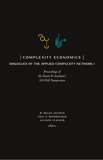 Complexity Economics, W Brian Arthur ; Eric Beinhocker ; Allison Stanger - Gebonden - 9781947864375
