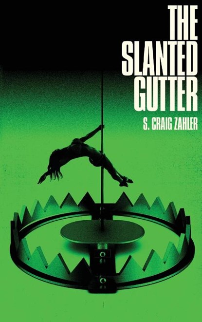 The Slanted Gutter, S Craig Zahler - Gebonden - 9781947879287