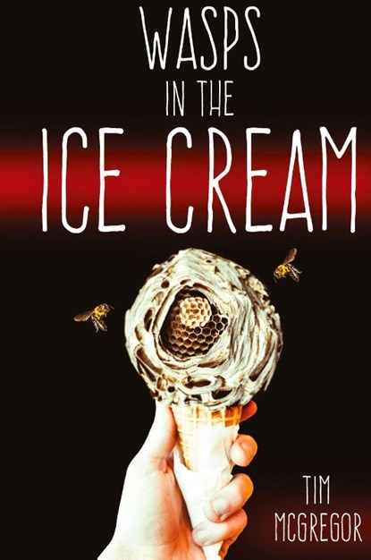 Wasps in the Ice Cream, Tim Mcgregor - Gebonden - 9781947879522
