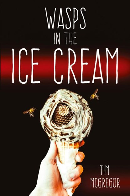 Wasps in the Ice Cream, Tim Mcgregor - Paperback - 9781947879539