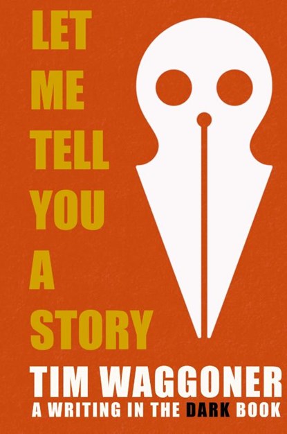 Let Me Tell You a Story, Tim Waggoner - Gebonden - 9781947879638