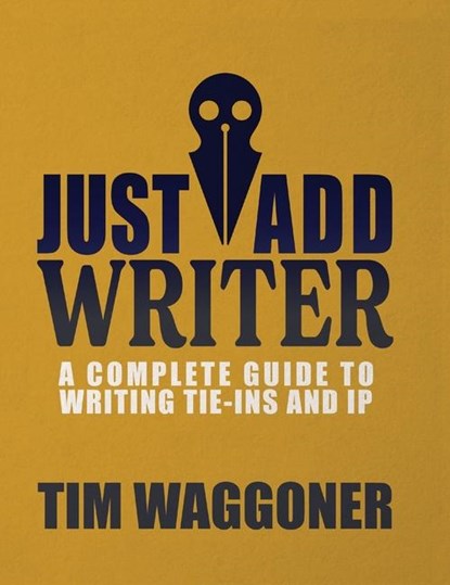 Just Add Writer, Tim Waggoner - Gebonden - 9781947879812