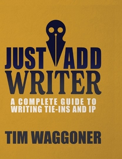 Just Add Writer, Tim Waggoner - Gebonden - 9781947879812
