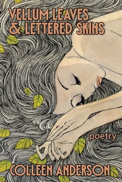Vellum Leaves and Lettered Skins, Colleen Anderson - Paperback - 9781947879935